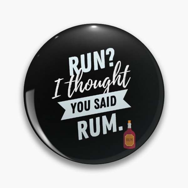 Artikelvorschau,  Laufen? Ich dachte, Sie sagten RUM für Rumliebhaber und -trinker entworfen und verkauft von scoutsunlimited.