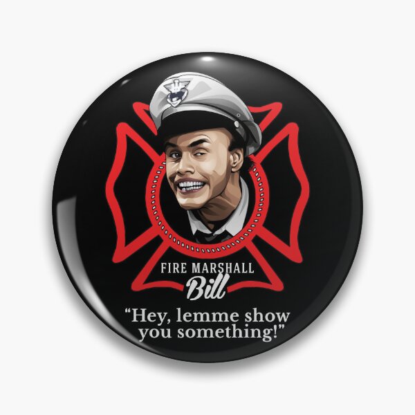 Item preview, Fire Marshall Bill - "Hey, lemme show you something!" designed and sold by Primotees.