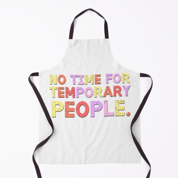Item preview, No Time For Temporary People Sarcastic Saying designed and sold by Emotionville.