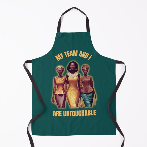 Item preview, My Team And I Are Untouchable designed and sold by Rell1970.