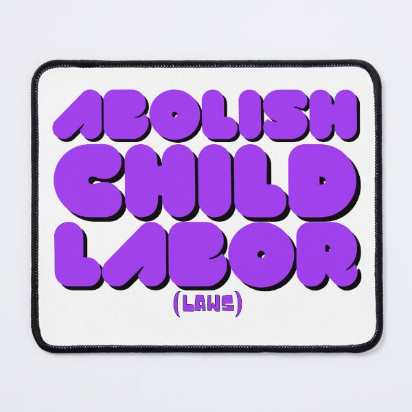 Item preview, Abolish Child Labor Laws designed and sold by SortaPrettyOk.