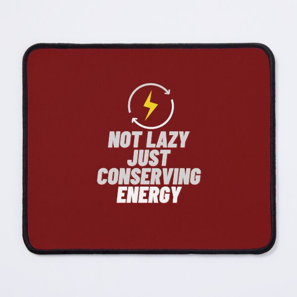 Item preview, Not Lazy Just Conserving Energy, Not Lazy Just Conserving Energy designed and sold by Onasaart.