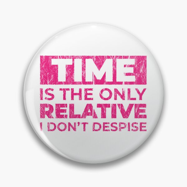 Item preview, Time is the only relative I don't despise | Speed is Relative | Funny Science designed and sold by DrawingBoard.
