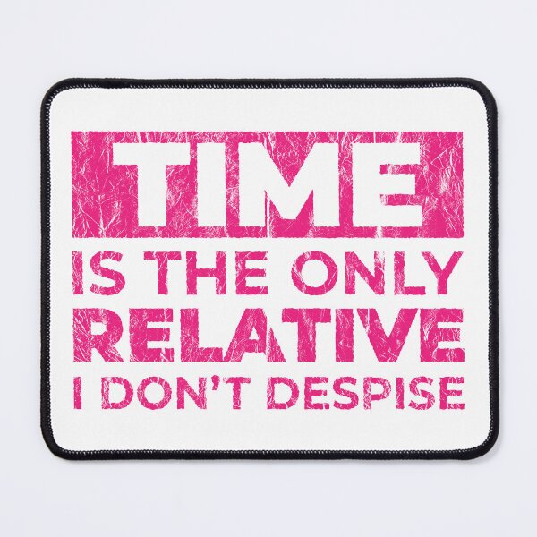 Item preview, Time is the only relative I don't despise | Speed is Relative | Funny Science designed and sold by DrawingBoard.
