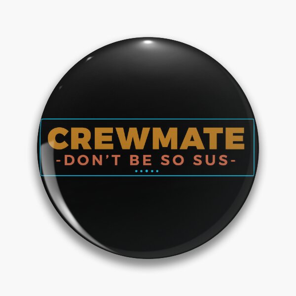 Item preview, Youre sus crewmate designed and sold by ALIENATIVED.