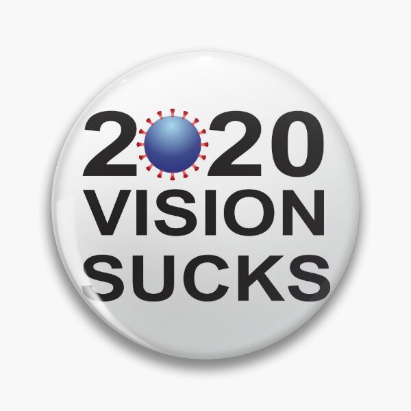 Item preview, 2020 Vision Sucks designed and sold by IamFritzcom.