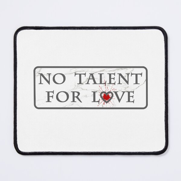 Item preview, No talent for love designed and sold by NoerdyundDoerty.
