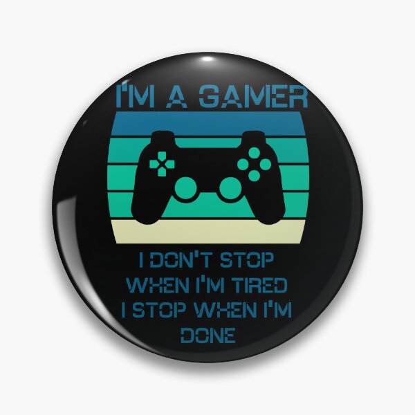 Item preview, I'm a gamer I don't stop when i'm tired i stop when i'm done designed and sold by JoRealm.