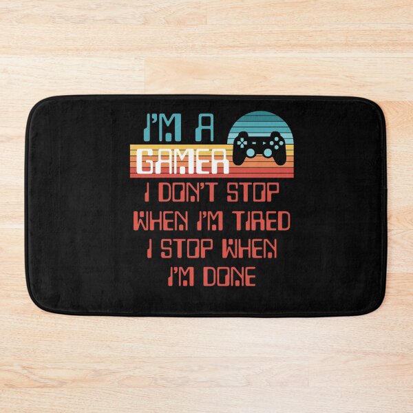 Item preview, I'm a gamer I don't stop when i'm tired i stop when i'm done designed and sold by JoRealm.
