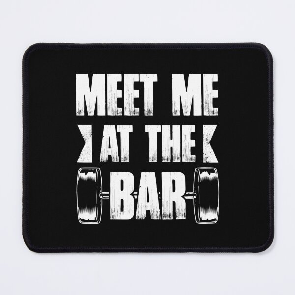 Item preview, Meet Me At The Bar Bodybuilding Weightlifting Powerlifting designed and sold by GeorgiHeyward.