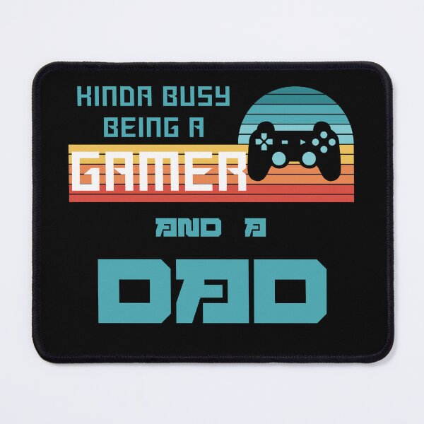 Item preview, Kinda busy being a gamer and a dad designed and sold by JoRealm.