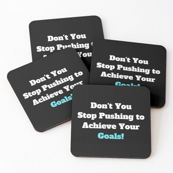 Item preview, Don't You Stop Pushing to Achieve Your Goals! designed and sold by ShaunSandhu.