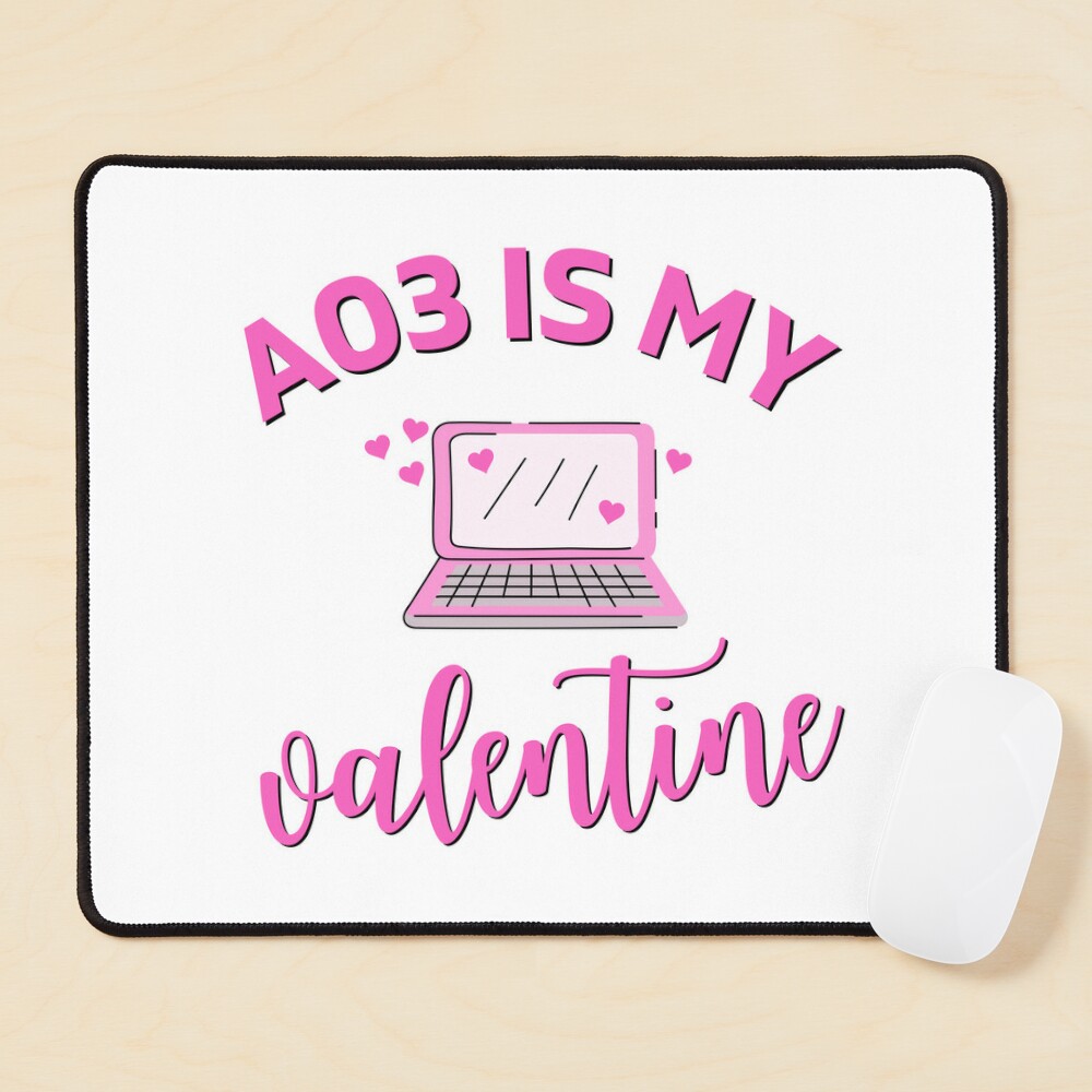 Fangirl Life - AO3 Is My Valentine | Mouse Pad