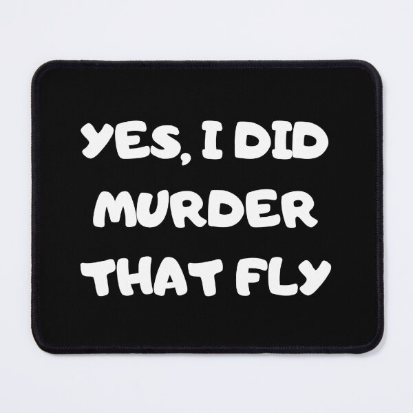 Item preview, Yes I Murder Flies designed and sold by GaryDobson.
