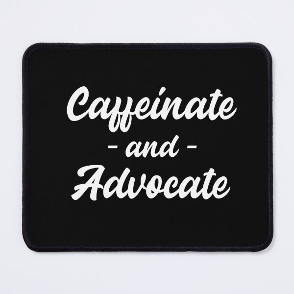 Item preview, Caffeinate and Advocate designed and sold by Farasic.