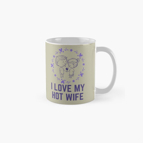Item preview, I Love My Hot Wife designed and sold by ChachiArts.