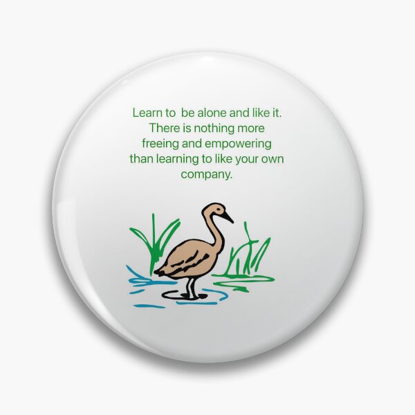 Item preview, Learn to be alone and to like it. There is nothing more freeing and empowering than learning to like your own company. designed and sold by Kidzx6.