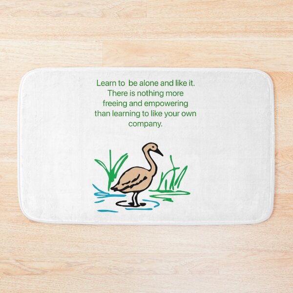 Item preview, Learn to be alone and to like it. There is nothing more freeing and empowering than learning to like your own company. designed and sold by Kidzx6.