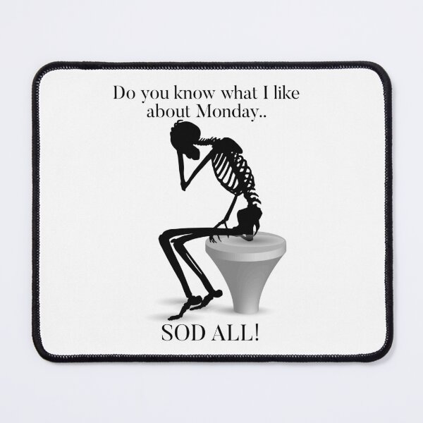 Item preview, do you know what I like about Monday? Sod all designed and sold by Kidzx6.