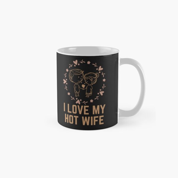 Item preview, I Love My Hot Wife designed and sold by ChachiArts.