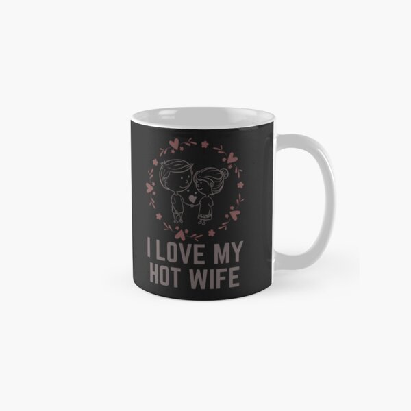 Item preview, I Love My Hot Wife designed and sold by ChachiArts.