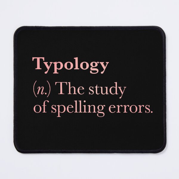Item preview, Typology: The study of spelling errors v.5 designed and sold by x1brett.