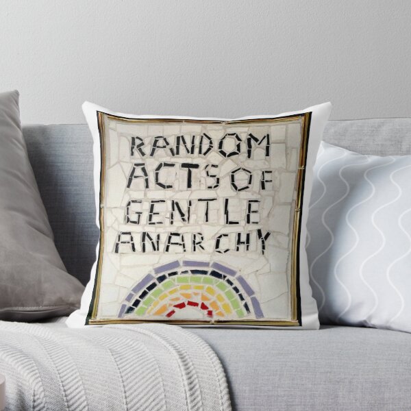 Random Acts of Gentle Anarchy (cropped) Throw Pillow