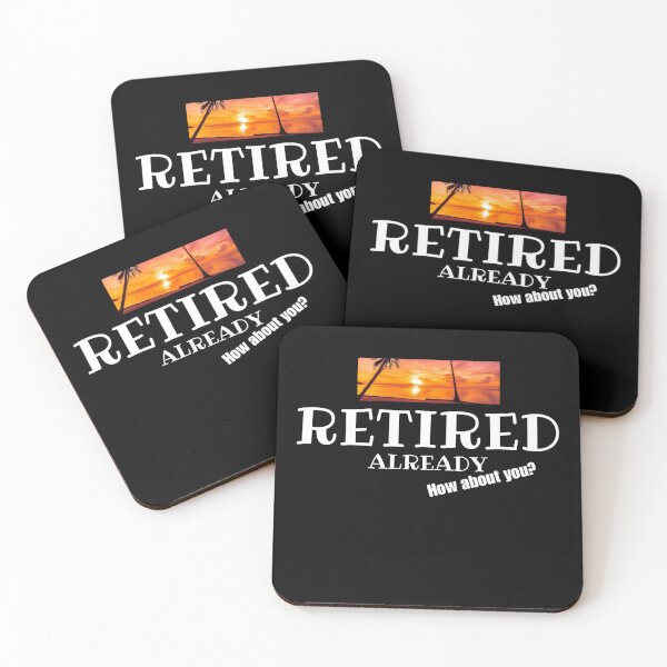Item preview, Have you retired? I am.  designed and sold by redDottyDesign.