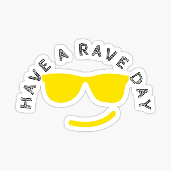 Item preview, have a rave day - the perfect gift for ravers designed and sold by GeoffBeattie.