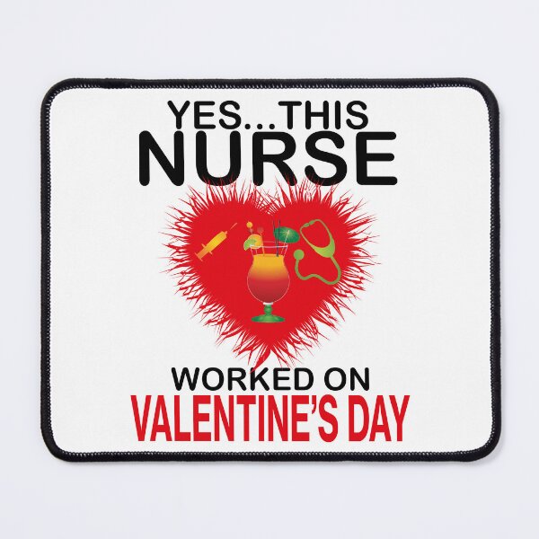 Item preview, YES... THIS NURSE WORKED ON VALENTINES DAY designed and sold by al21ex.