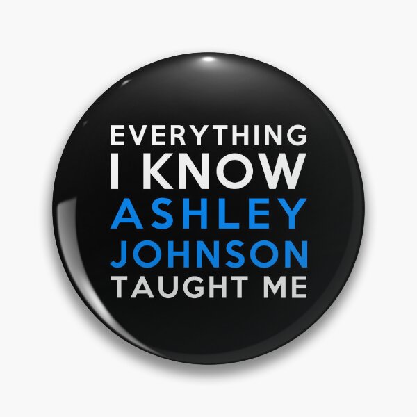 Item preview, Ashley Johnson - Everything i know designed and sold by 2Girls1Shirt.