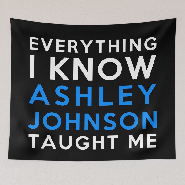 Item preview, Ashley Johnson - Everything i know designed and sold by 2Girls1Shirt.