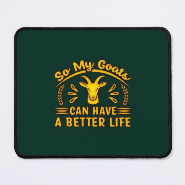 Item preview, so my goats can have a better life designed and sold by GuinevereTryphe.