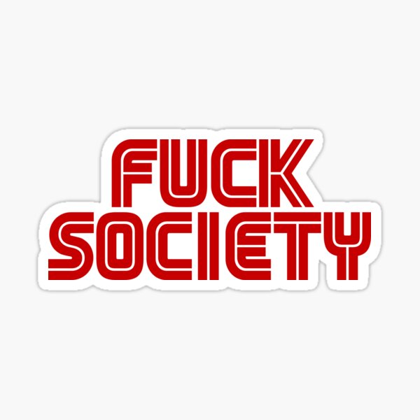 Item preview, F * ck society designed and sold by wardraw.