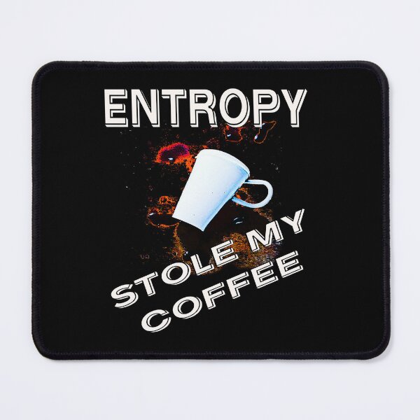 Item preview, Entropy stole my coffee designed and sold by CottagePop.