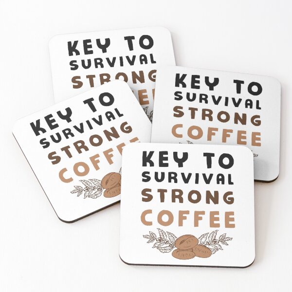 Item preview, key to survival strong coffee  designed and sold by Stay Wild.