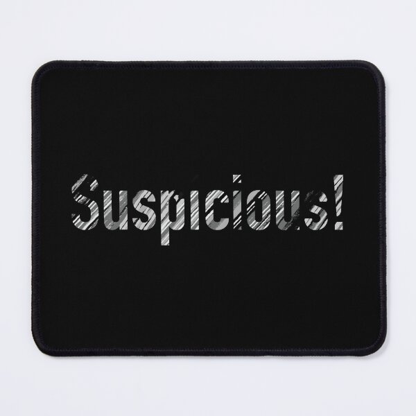 Item preview, Suspicious! Suspect strange weird designed and sold by Fransyn.