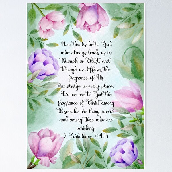 Bible verse art / 2 Corinthians 2:14, 15 with watercolour flowers in pink and purple Poster