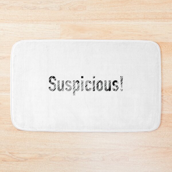 Item preview, Suspicious! Suspect strange weird designed and sold by Fransyn.
