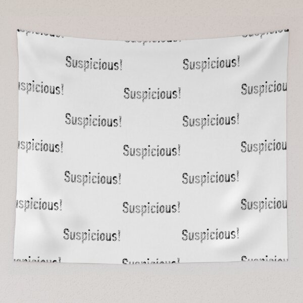 Item preview, Suspicious! Suspect strange weird designed and sold by Fransyn.