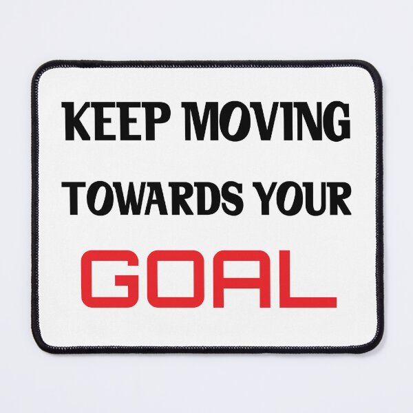Item preview, Keep moving towards your goal designed and sold by Your Favorite Store.
