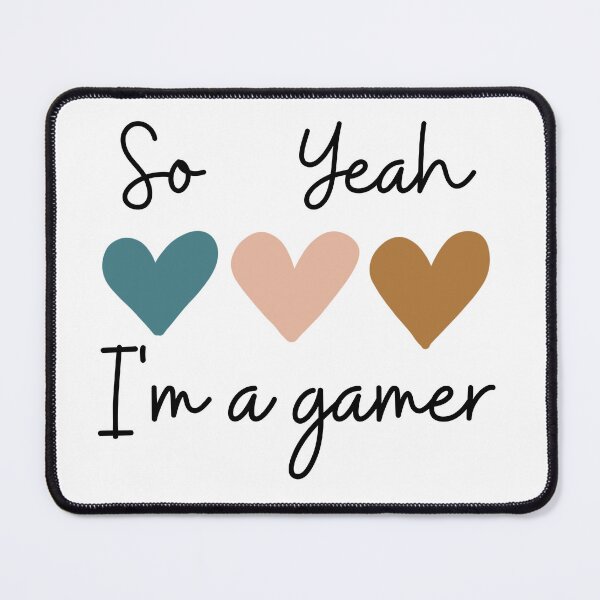 Item preview, So Yeah I'm a gamer designed and sold by Aminesnip.