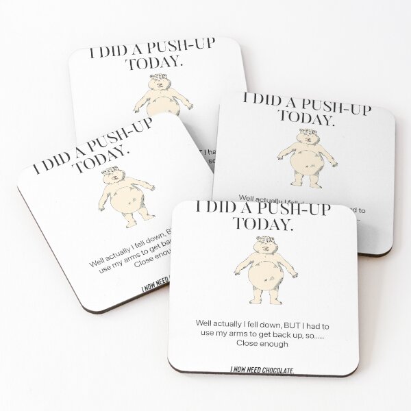 Item preview, I did a push-up today. Well actually I fell down. But had to use my arms to get up so..close enough.  Now I need chocolate  designed and sold by Kidzx6.