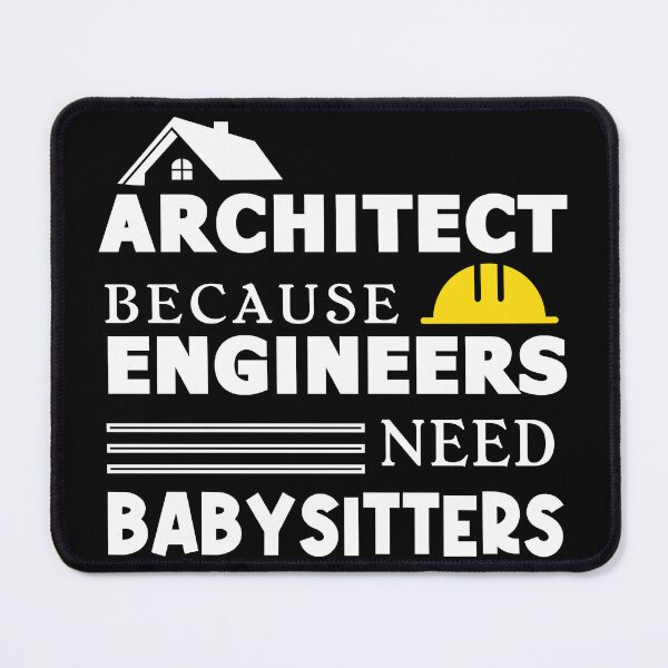 Item preview, Funny Architect Because Engineers Need Babysitters designed and sold by BahaLaasri.