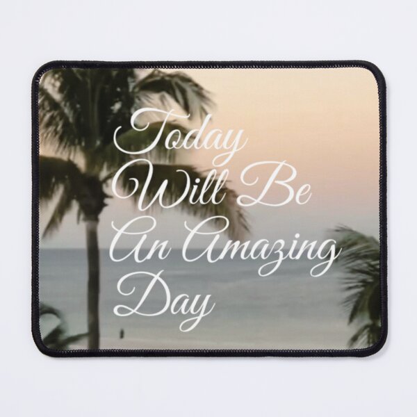 Item preview, Today Will Be An Amazing Day designed and sold by KirwanArt.