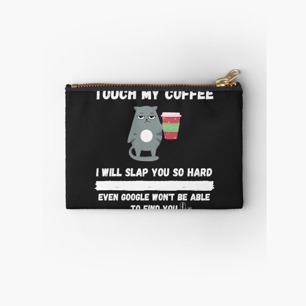 Item preview, Touch My Coffee I Will Slap You So Hard designed and sold by Pietro Bari.