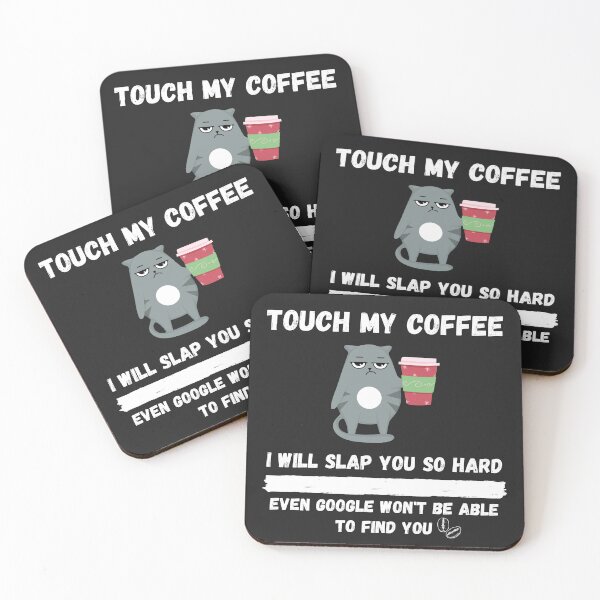 Item preview, Touch My Coffee I Will Slap You So Hard designed and sold by Pietro Bari.