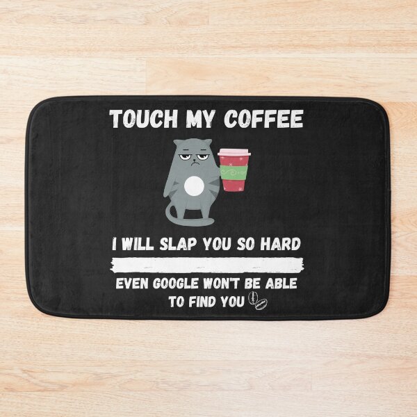 Item preview, Touch My Coffee I Will Slap You So Hard designed and sold by Pietro Bari.