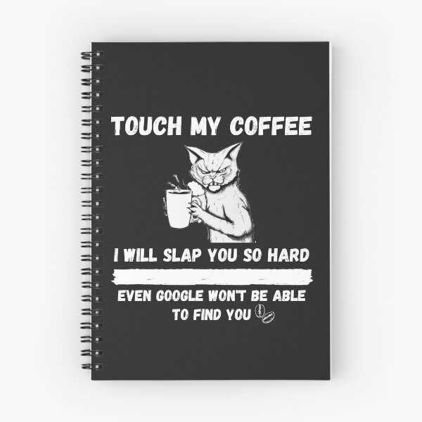 Item preview, Touch My Coffee I Will Slap You So Hard designed and sold by Pietro Bari.