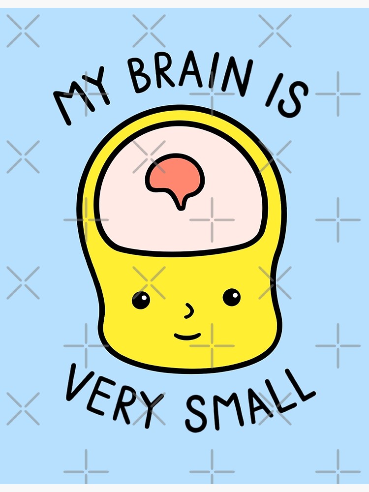 My Brain is Very Small | Poster